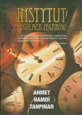 Instytut Regulacji Zegarów - Ahmet Hamdi Tanpinar