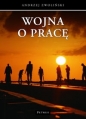 Wojna o pracę - Andrzej Zwoliński
