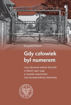 Gdy człowiek był numerem - Krzysztof Kiereś