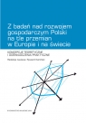Z badań nad rozwojem gospodarczym Polski na tle przemian w Europie i na