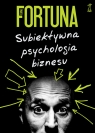Subiektywna psychologia biznesu Fortuna Paweł