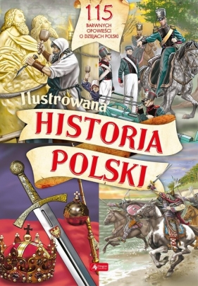 Ilustrowana historia Polski - Kieś-kokocińska Katarzyna