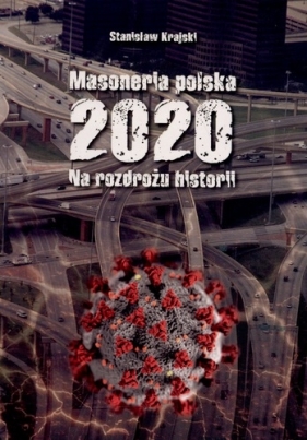 Masoneria polska 2020. Na rozdrożu historii (Uszkodzona okładka) - Stanisław Krajski