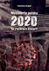 Masoneria polska 2020. Na rozdrożu historii (Uszkodzona okładka) - Stanisław Krajski