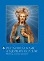Przemów za nami, a będziemy ocaleni! - Opracowanie zbiorowe