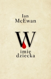 W imię dziecka - Ian McEwan
