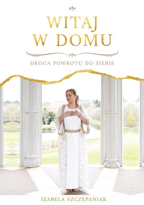 Witaj w domu. Droga powrotu do siebie
