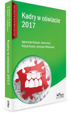 Kadry w oświacie 2017 + CD - Król Anna, Kuzior Patryk, Witkowski Jarosław, Woźniczko Karolina, Kosiarz Agnieszka