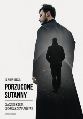 Porzucone sutanny - Piotr Dzedzej