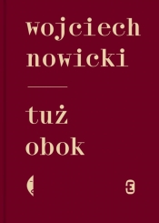 Tuż obok - Nowicki Wojciech