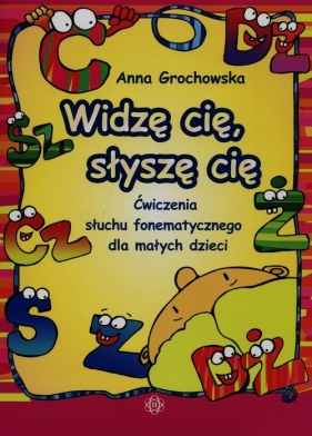 Widzę cię słyszę cię - Anna Grochowska