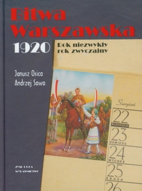Bitwa Warszawska 1920 - Osica Janusz, Sowa Andrzej