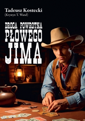 Droga powrotna Płowego Jima - Krystyn T. Wand