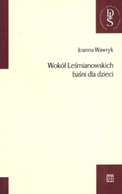 Wokół Leśmianowskich baśni dla dzieci