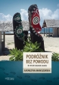 Podróżnik bez powodu - Katarzyna Maniszewska