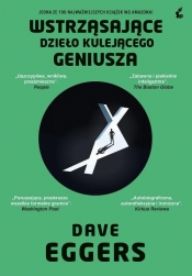 Wstrząsające dzieło kulejącego geniusza - Dave Eggers