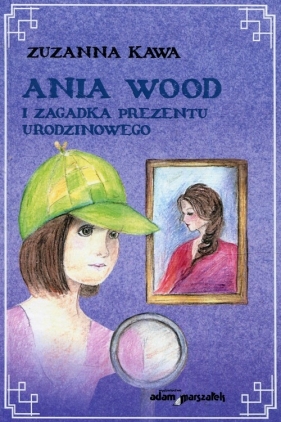 Ania Wood i zagadka prezentu urodzinowego - Kawa Zuzanna