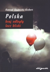Polska kraj odległy, lecz bliski