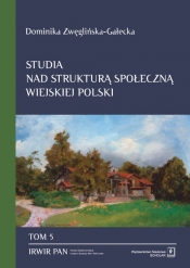 Studia nad strukturą społeczną wiejskiej Polski - Zwęglińska-Gałecka Dominika