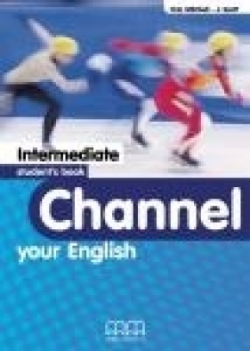 Channel your English Intermediate LO. Podręcznik. Język angielski - J. Scott, H. Q. Mitchell