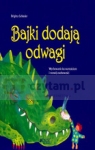 Bajki dodają odwagi Wychowanie ku wartościom i rozwój osobowości Schieder Brigitta