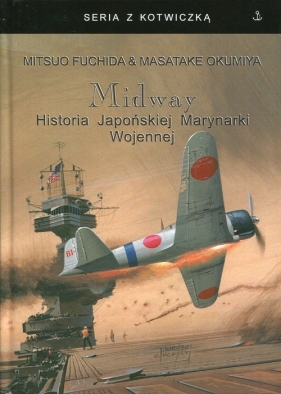 Midway Historia Japońskiej Marynarki Wojennej - Fuchida Mitsuo, Okumiya Masatake