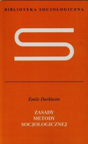 Zasady metody socjologicznej - Durkheim Emile