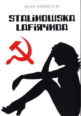Stalinowska lafirynda - Jacek Dobrzycki