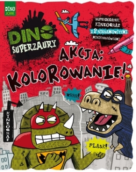 Dino Superzaury. Akcja: Kolorowanie - Opracowanie zbiorowe