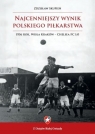 Najcenniejszy wynik polskiego piłkarstwa Zdzisław Skupień