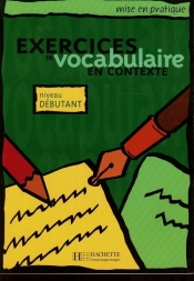 Exercices de vocabulaire en contexte niveau debutant - Eluerd Roland