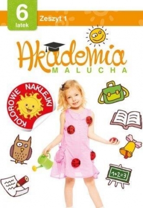 Akademia malucha 6 latek. Zeszyt 1 - Opracowanie zbiorowe