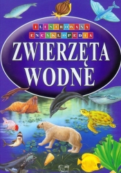 Zwierzęta wodne Ilustrowana Encyklopedia - <br />