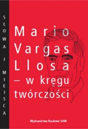 Mario Vargas Llosa - w kręgu twórczości - <br />