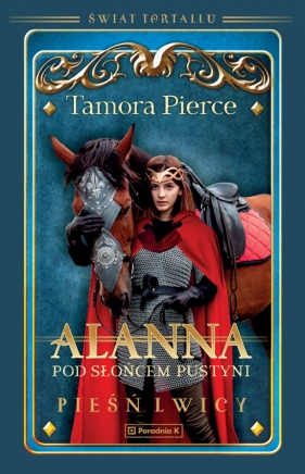 Pieśń Lwicy. Tom 3 Alanna pod słońcem pustyni. - Tamora Pierce