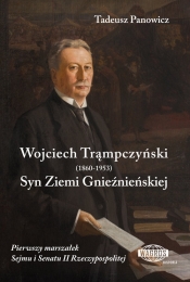 Wojciech Trąmpczyński Syn Ziemi Gnieźnieńskiej - Panowicz Tadeusz