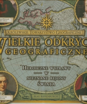 Wielkie odkrycia geograficzne - Riffenburgh Beau