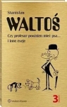 Czy profesor powinien mieć psa... i inne eseje Stanisław Waltoś