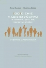 (Od)cienie macierzyństwa w zmieniającej się... Anna Błasiak, Martyna Żurek