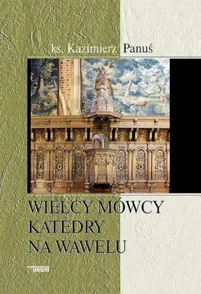 Wielcy mówcy katedry na Wawelu