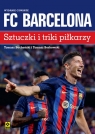 FC Barcelona Sztuczki i triki piłkarzy Borkowski Tomasz, Bocheński Tomasz
