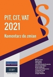 PIT, CIT, VAT 2021 komentarz do zmian - Praca zbiorowa