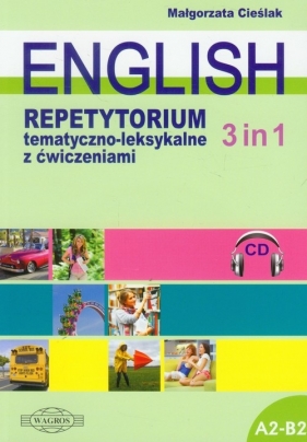 English 3 in 1 Repetytorium tematyczno-leksykalne z ćwiczeniami - Cieślak Małgorzata