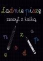 Ładnie piszę zeszyt z kalką - Opracowanie zbiorowe