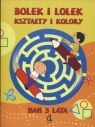 Bolek i Lolek Kształty i kolory Mam 3 lata