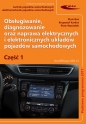 Obsługiwanie, diagnozowanie oraz naprawa elektrycznych i elektronicznych układów pojazdów samochodow - Piotr Boś, Krzysztof Karkut, Piotr Warżołek