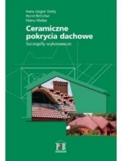 Ceramiczne pokrycia dachowe. Szczegóły wykonawcze - Hans-Jürgen Sterly, Horst Bottcher, Heino Walter