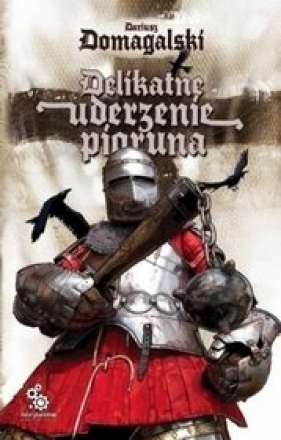 Delikatne uderzenie pioruna - Domagalski Dariusz