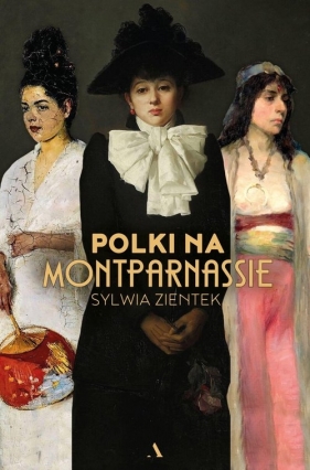 Polki na Montparnassie - Sylwia Zientek