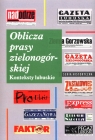  Oblicza prasy zielonogórskiej Konteksty lubuskie